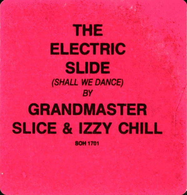 Grandmaster Slice & Izzy Chill : Shall We Dance (Electric Slide) (12")