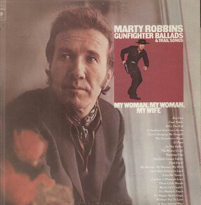 Marty Robbins : Gunfighter Ballads & Trail Songs / My Woman, My Woman, My Wife (2xLP, Comp)