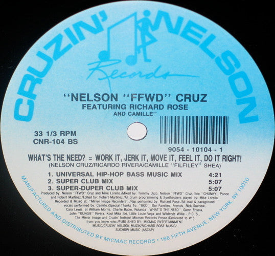 Nelson Cruz Featuring Richard Rose And Camille (2) : What's The Need? = Work It, Jerk It, Move It, Feel It, Do It Right! (12")