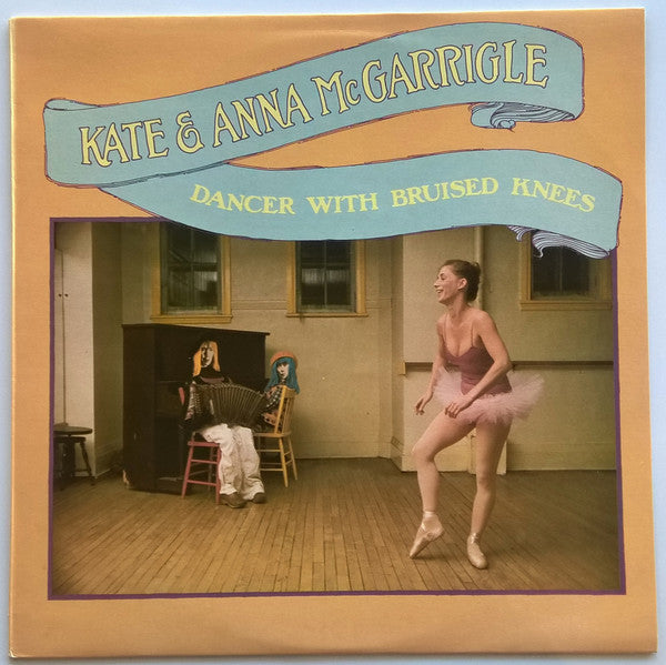 Kate & Anna McGarrigle : Dancer With Bruised Knees (LP, Album, RE)