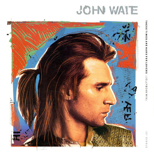 John Waite : These Times Are Hard For Lovers (12", Single)