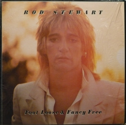 Rod Stewart : Foot Loose & Fancy Free (LP, Album, RE)