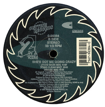 2 In A Room : She's Got Me Going Crazy (12")