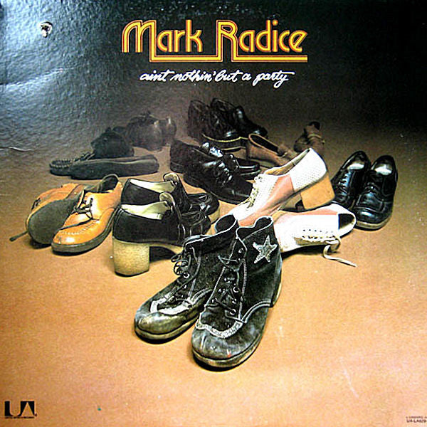 Mark Radice : Ain't Nothin' But A Party (LP, Album, All)