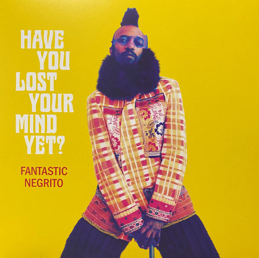 Fantastic Negrito : Have You Lost Your Mind Yet? (LP, Album)