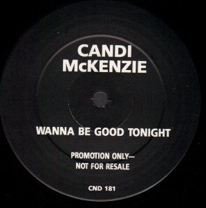 Candy McKenzie : Wanna Be Good Tonight (12", S/Sided, Promo)