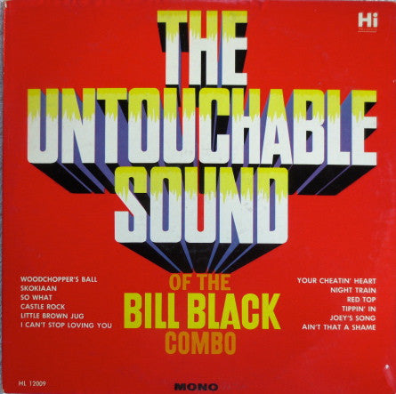 Bill Black's Combo : The Untouchable Sound Of The Bill Black Combo (LP, Album, Mono)