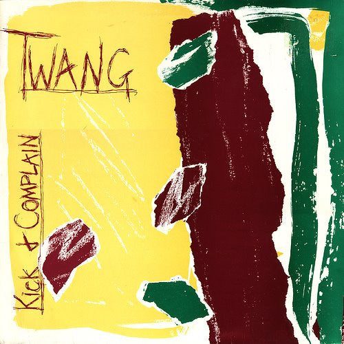 Twang (2) : Kick And Complain (12")