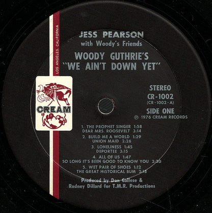 Jess Pearson With Woody's Friends : Woody Guthrie's "We Ain't Down Yet' (LP, Comp)
