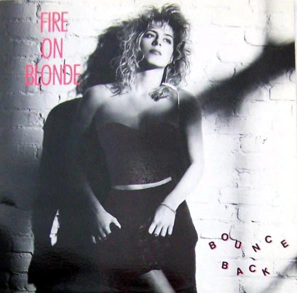 Fire On Blonde : Bounce Back (12")