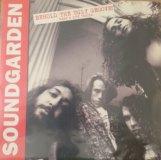 Soundgarden : Behold The Ugly Groove! (Rare & Live Tracks) (LP, Unofficial)