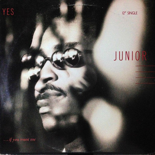 Junior (2) : Yes... (If You Want Me) (12")