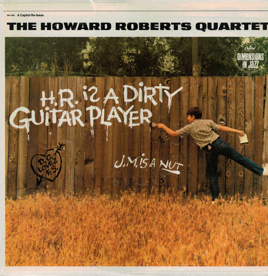 The Howard Roberts Quartet : H.R. Is A Dirty Guitar Player (LP, Album, RE)