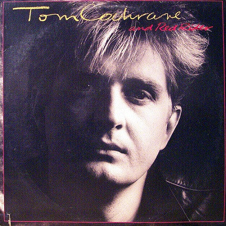 Tom Cochrane And Red Rider : Tom Cochrane And Red Rider (LP, Album)