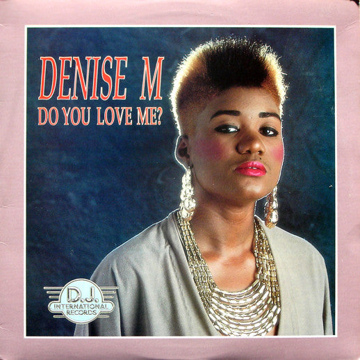 Denise M : Do You Love Me? (12")