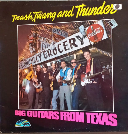 Big Guitars From Texas : Trash, Twang And Thunder (LP, Album)