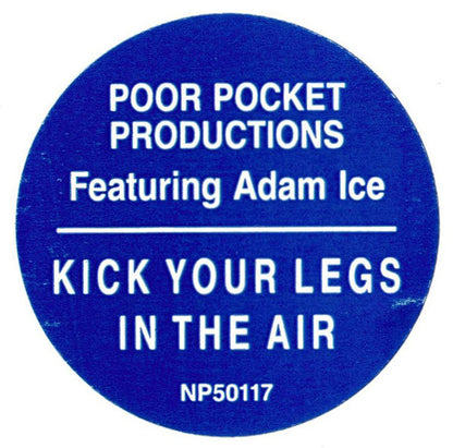 Poor Pocket Productions Featuring Adam Ice : Kick Your Legs In The Air (12", Promo, SRC)