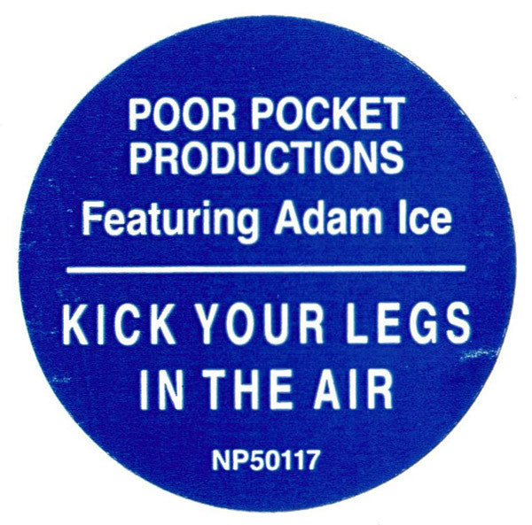 Poor Pocket Productions Featuring Adam Ice : Kick Your Legs In The Air (12", Promo, SRC)