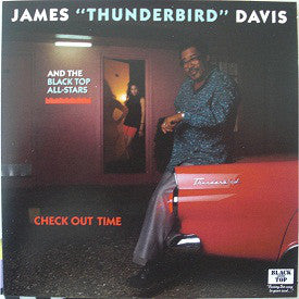 James "Thunderbird" Davis And The Black Top All-Stars : Check Out Time (LP)