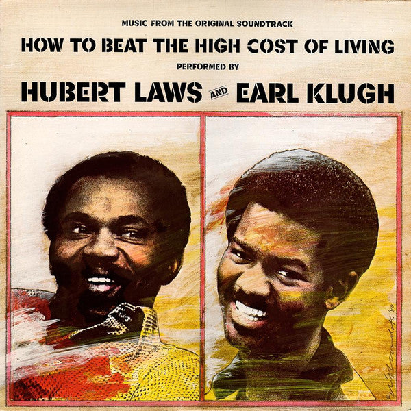 Hubert Laws and Earl Klugh : (Music From The Original Soundtrack) How To Beat The High Cost Of Living (LP, Album, Ter)