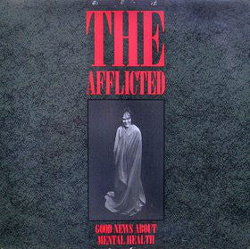 The Afflicted (2) : Good News About Mental Health (LP, Album)