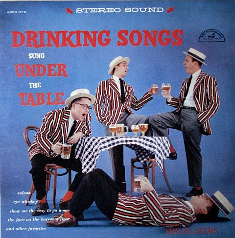 The Blazers (4) : Drinking Songs Sung Under The Table (LP, Album)