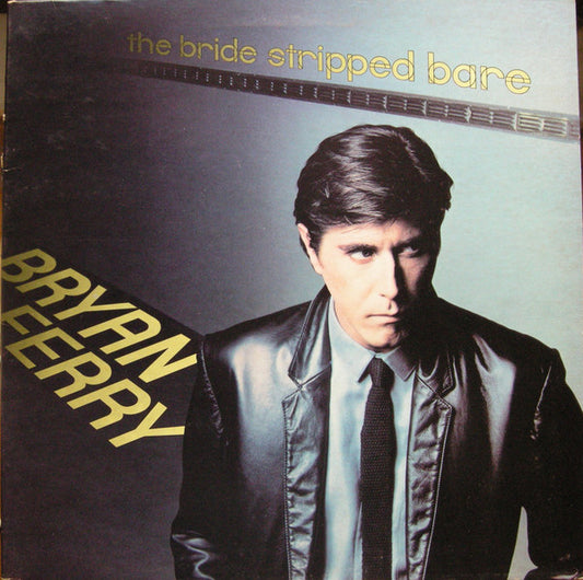 Bryan Ferry : The Bride Stripped Bare (LP, Album, Mon)