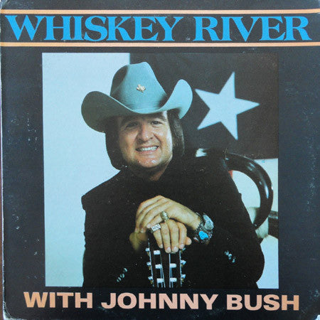 Johnny Bush : Whiskey River (LP, Album)