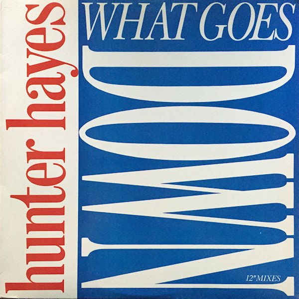 Hunter Hayes : What Goes Down (12")