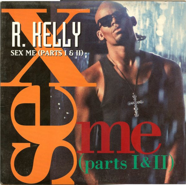 R. Kelly : Sex Me (Parts I & II) (12")