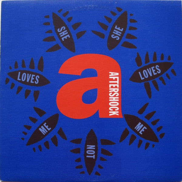 Aftershock : She Loves Me, She Loves Me Not (12")