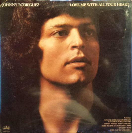 Johnny Rodriguez (4) : Love Me With All Your Heart (LP, Album, Ter)