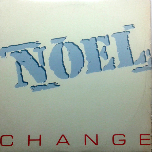 Noel : Change (12")