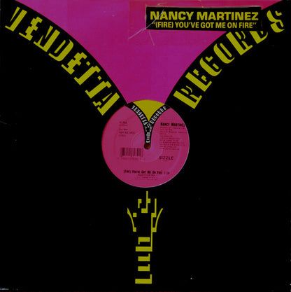 Nancy Martinez : (Fire) You've Got Me On Fire (12")