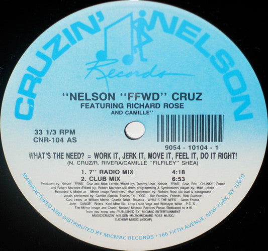 Nelson Cruz Featuring Richard Rose And Camille (2) : What's The Need? = Work It, Jerk It, Move It, Feel It, Do It Right! (12")
