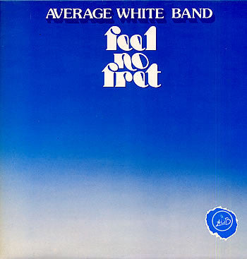 Average White Band : Feel No Fret (LP, Album, MO )