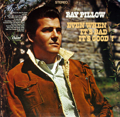 Ray Pillow : Even When It's Bad It's Good! (LP, Album)
