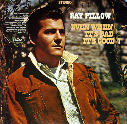 Ray Pillow : Even When It's Bad It's Good! (LP, Album)