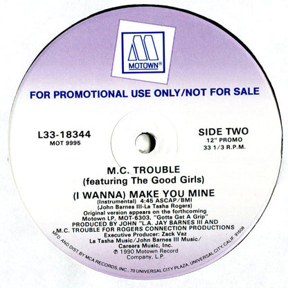 MC Trouble : (I Wanna) Make You Mine (12", Promo)