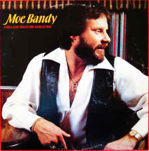 Moe Bandy : I Still Love You In The Same Ol' Way (LP, Album)